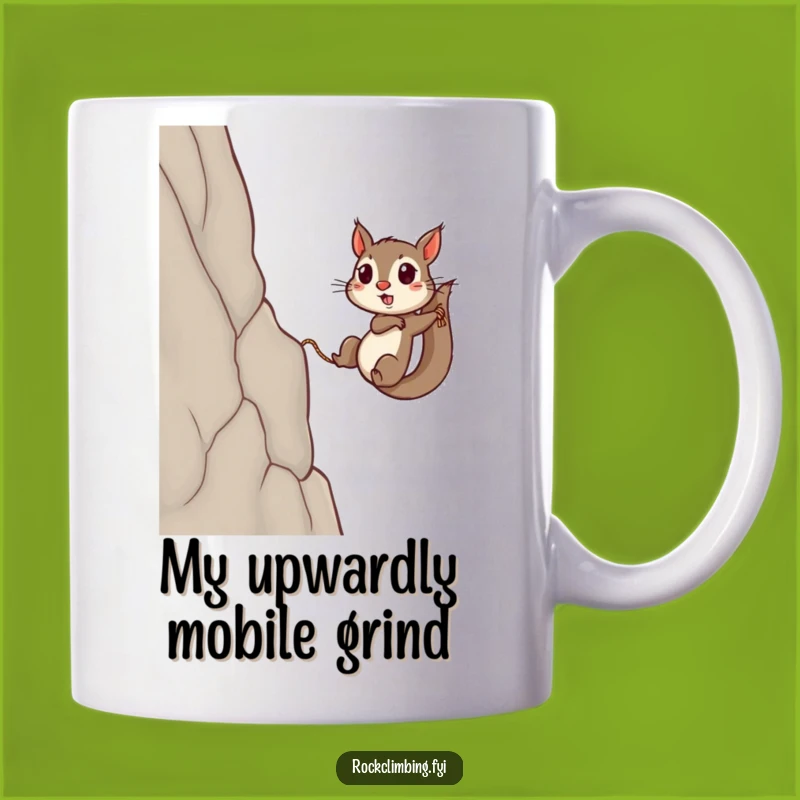 Funny Squirrel Climbing Mug: Hilarious Inspirational Quote for Adventurers and Coffee Lovers