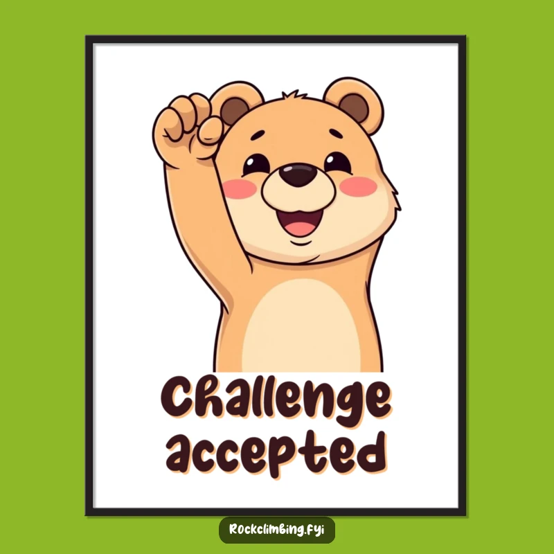 Funny Bear Climber Poster: Motivational Adventure Art - A Whimsical Funny Gift