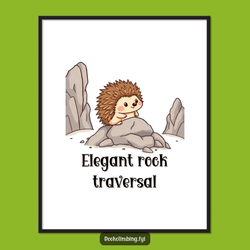 Funny Hedgehog Poster: Brave Sideways Trek, Humorous Wall Art Gift