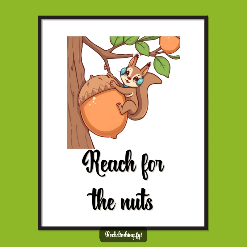 Funny Squirrel Climber Poster - Acorn Adventure Wall Art