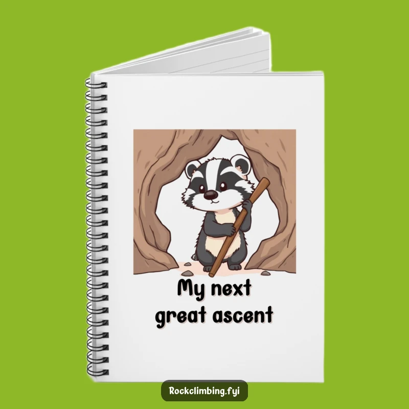Funny Badger Notebook: Hilarious Journal for Determined Climbers and Writers