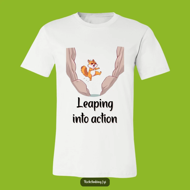 Funny Squirrel Leap T-Shirt: Embrace the Jump, Great Funny Gift